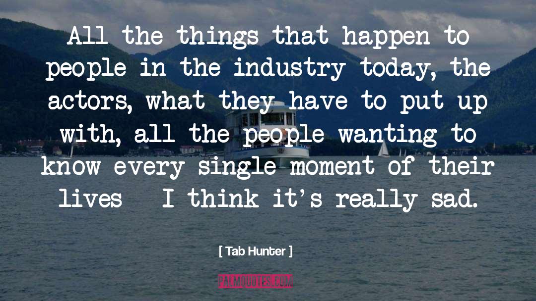 Things That Happen quotes by Tab Hunter