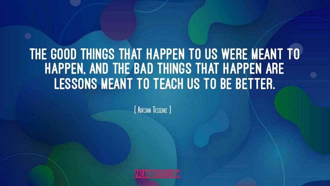 Things That Happen quotes by Adriana Trigiani