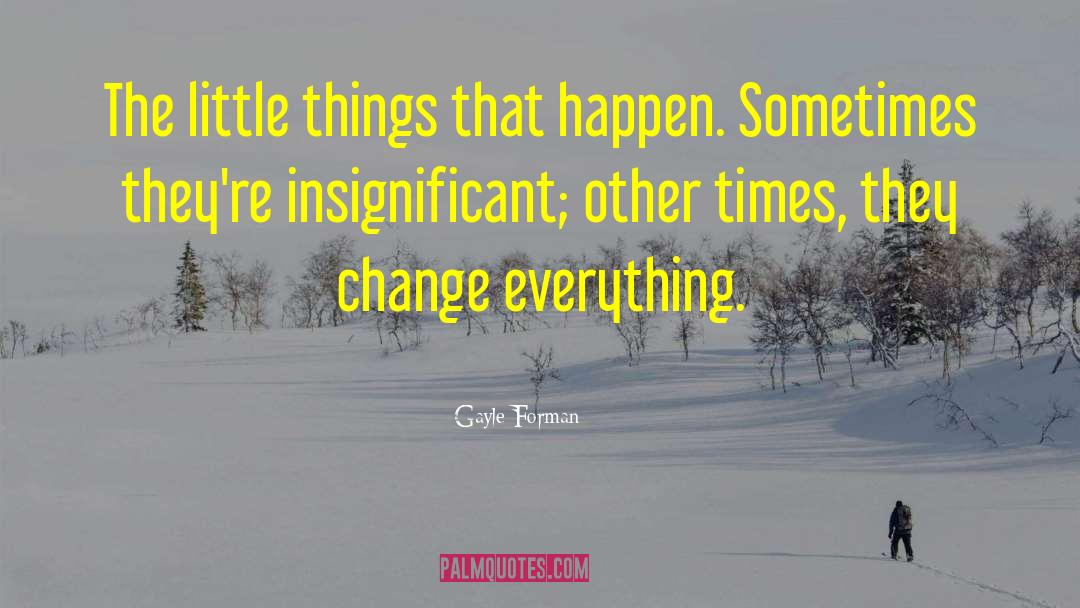 Things That Happen quotes by Gayle Forman