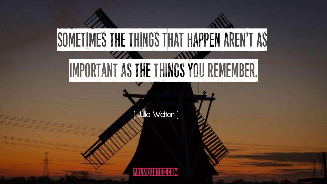 Things That Happen quotes by Julia Walton