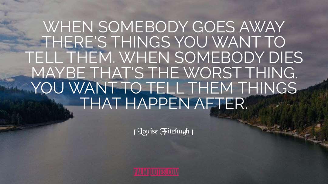Things That Happen quotes by Louise Fitzhugh