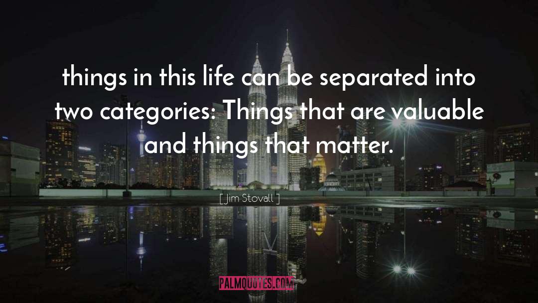 Things That Matter quotes by Jim Stovall