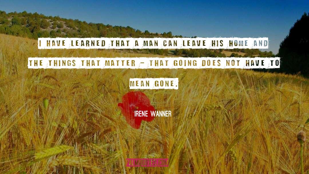 Things That Matter quotes by Irene Wanner