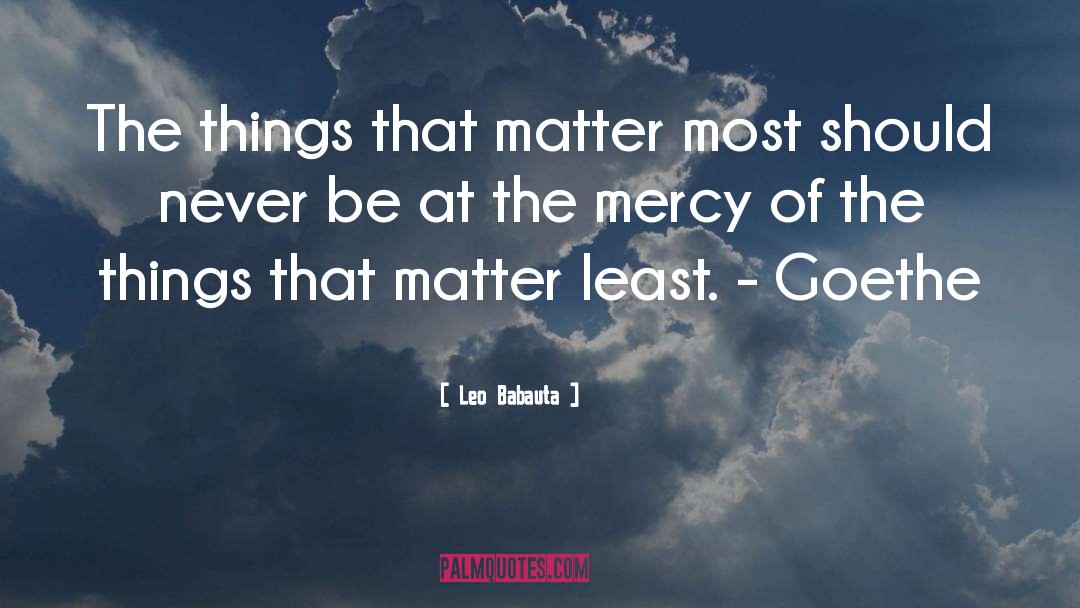 Things That Matter quotes by Leo Babauta