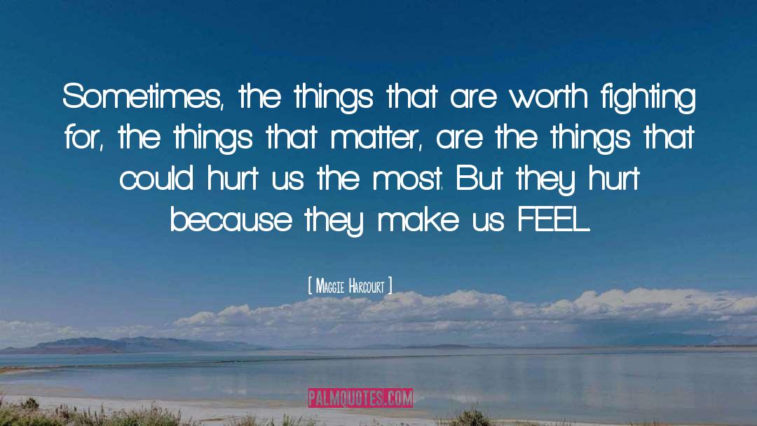 Things That Matter quotes by Maggie Harcourt