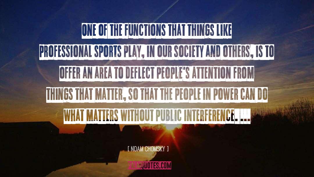 Things That Matter quotes by Noam Chomsky