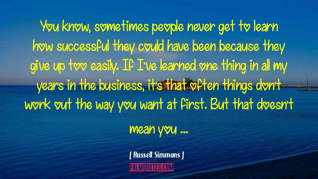 Things That You Want Dont Forget You Have quotes by Russell Simmons