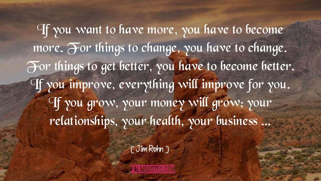Things Will Get Better Relationship quotes by Jim Rohn