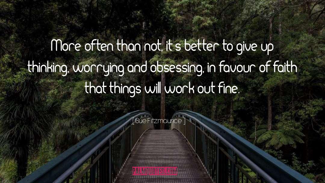 Things Will Work Out quotes by Sue Fitzmaurice