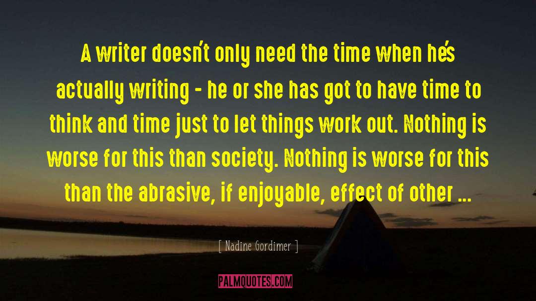 Things Work Out quotes by Nadine Gordimer