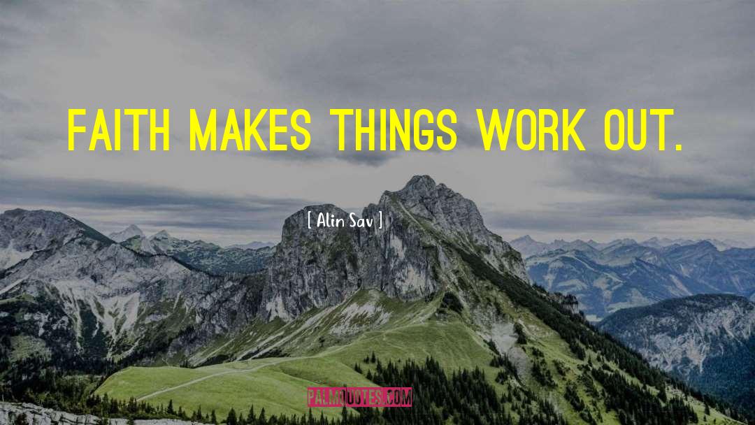 Things Work Out quotes by Alin Sav