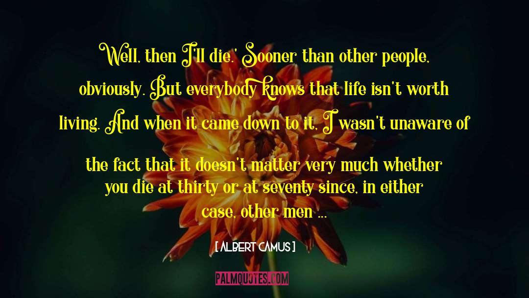 Things Worth Dying For quotes by Albert Camus