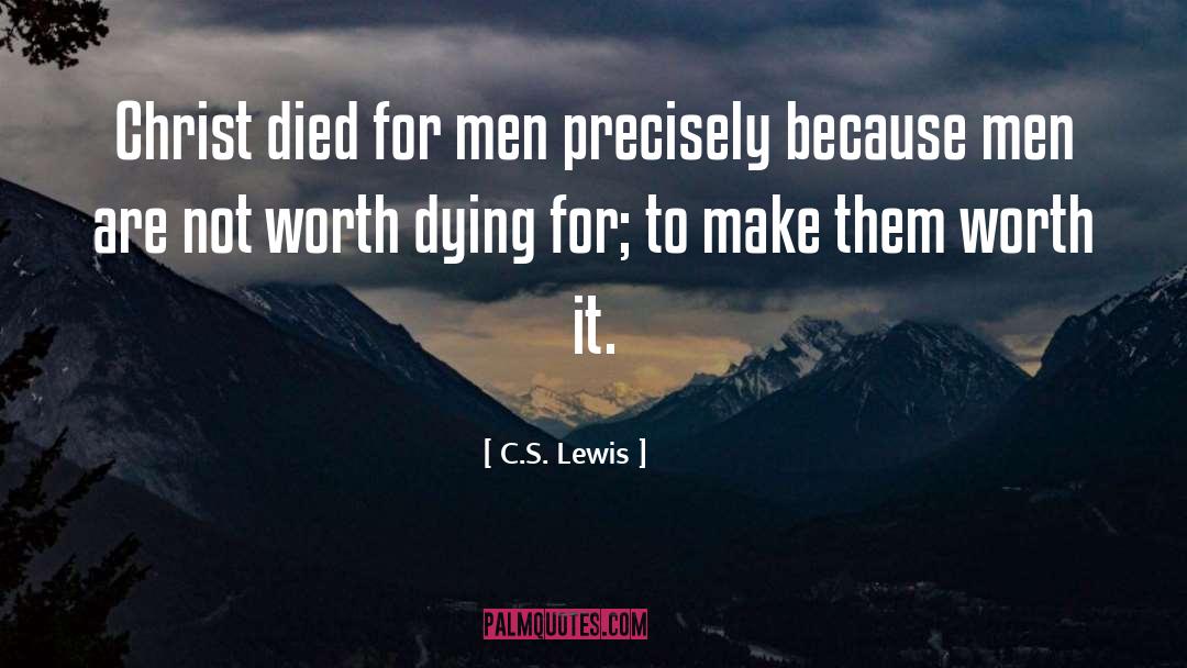 Things Worth Dying For quotes by C.S. Lewis