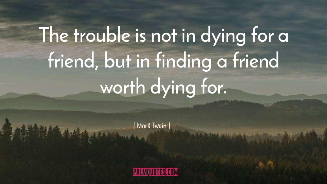 Things Worth Dying For quotes by Mark Twain