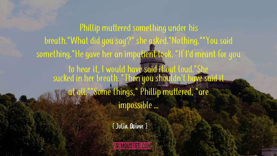 Things Would Be Different quotes by Julia Quinn