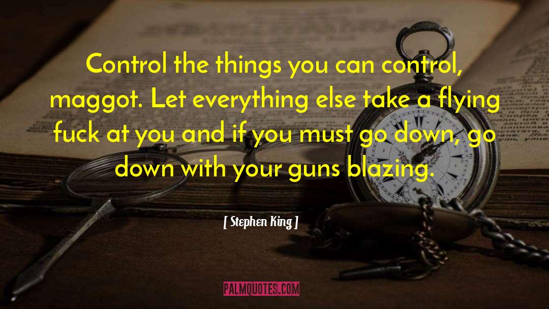 Things You Can Control quotes by Stephen King