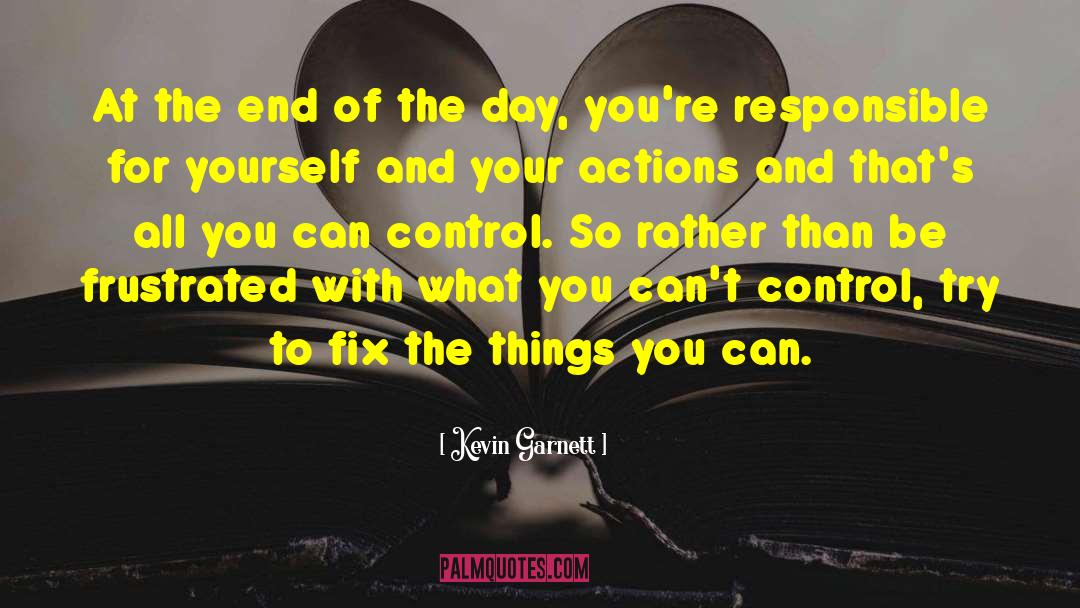 Things You Can Control quotes by Kevin Garnett