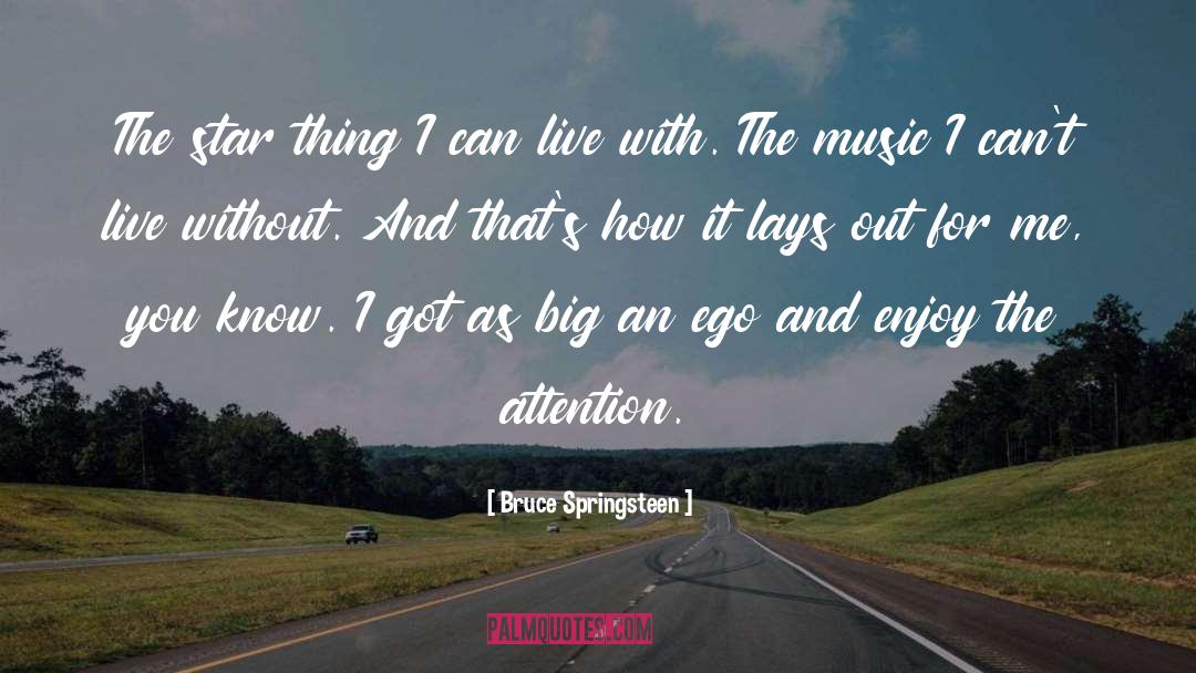 Things You Cant Live Without quotes by Bruce Springsteen