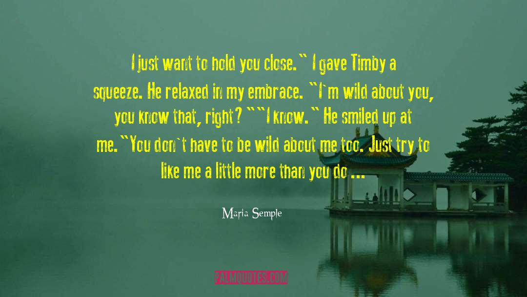 Things You Dont Know About Me quotes by Maria Semple