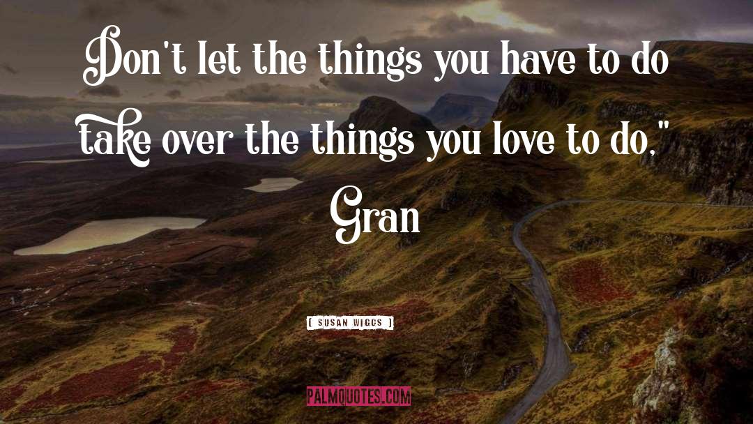 Things You Love quotes by Susan Wiggs
