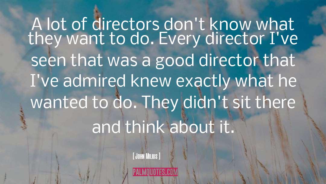 Think About It quotes by John Milius