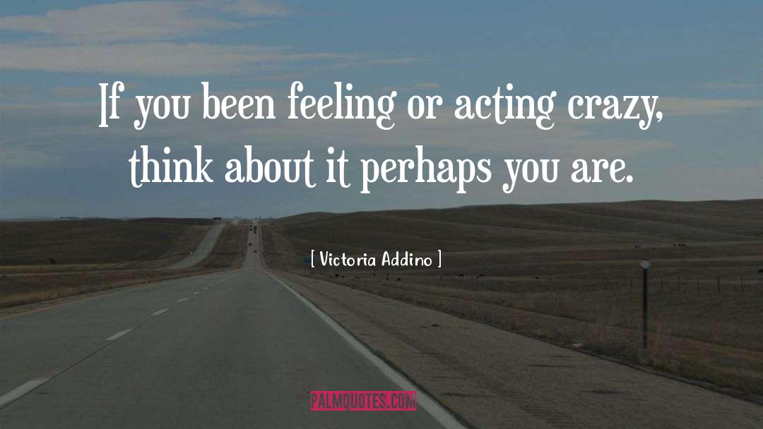 Think About It quotes by Victoria Addino