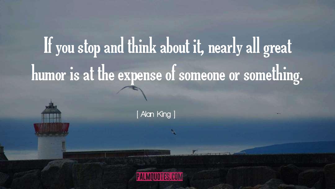 Think About It quotes by Alan King