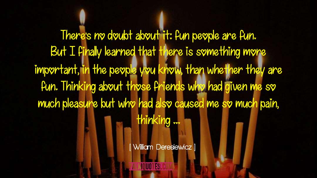 Think About Others quotes by William Deresiewicz