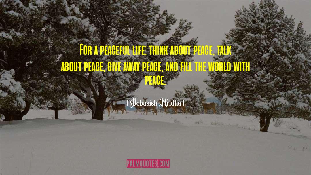 Think About Peace quotes by Debasish Mridha