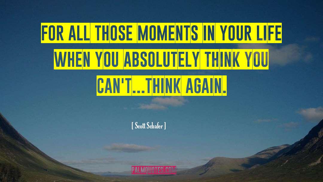 Think Again quotes by Scott Schafer