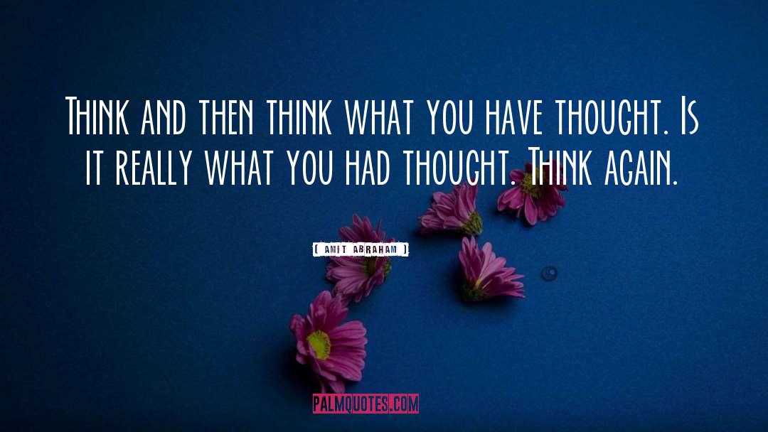 Think Again quotes by Amit Abraham