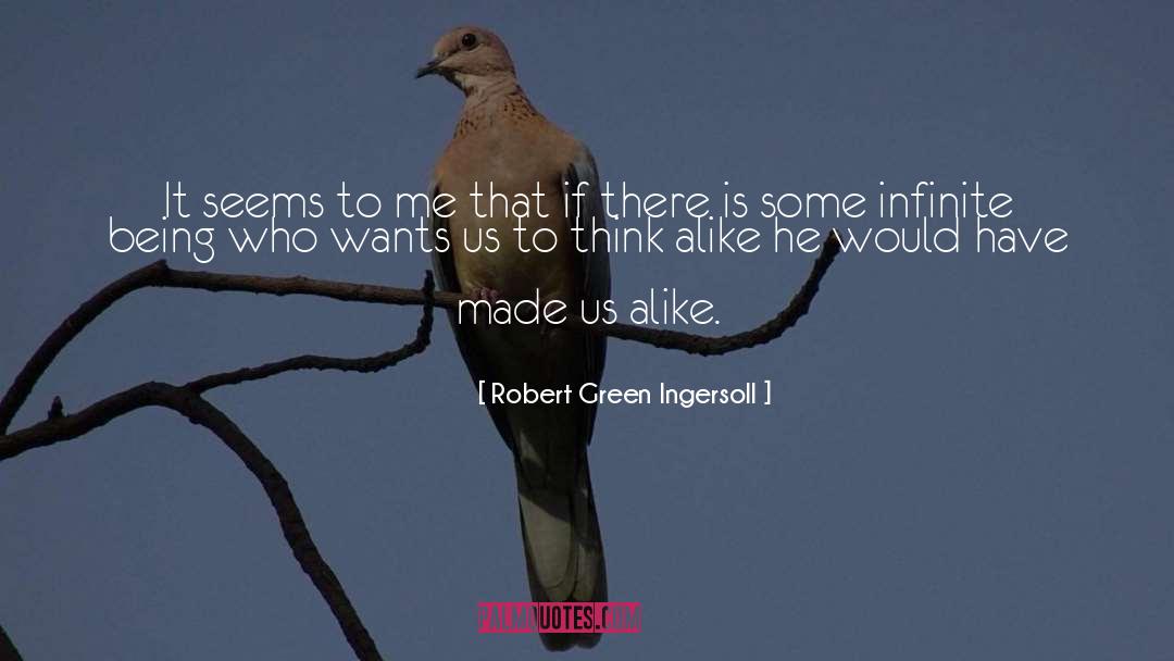 Think Alike quotes by Robert Green Ingersoll