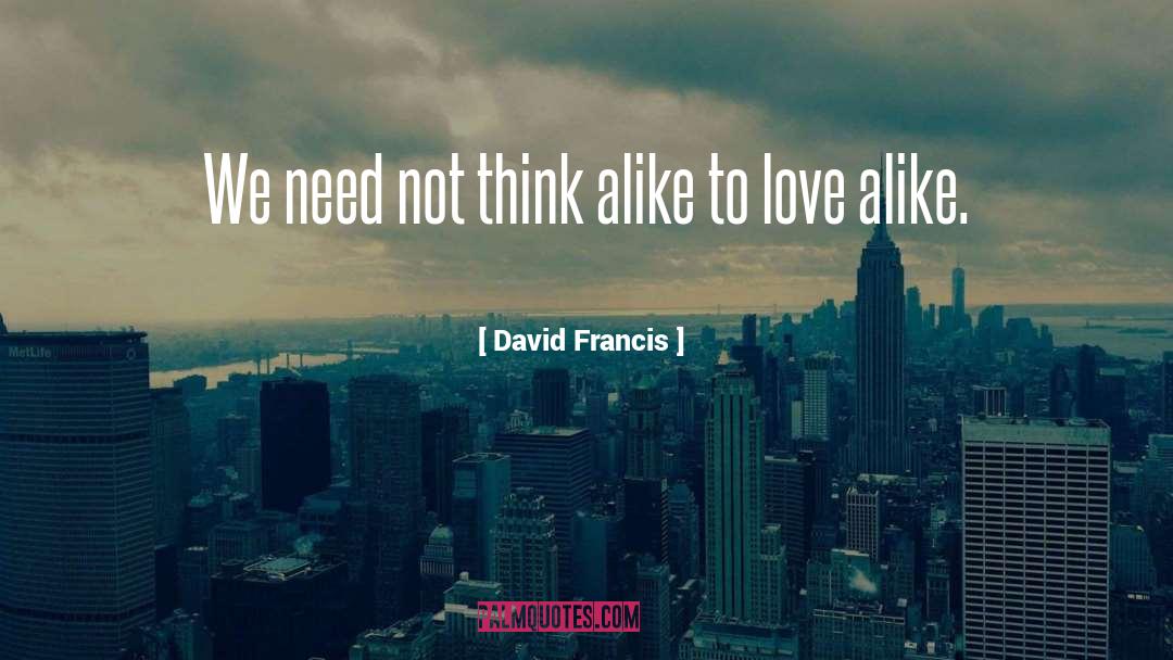 Think Alike quotes by David Francis