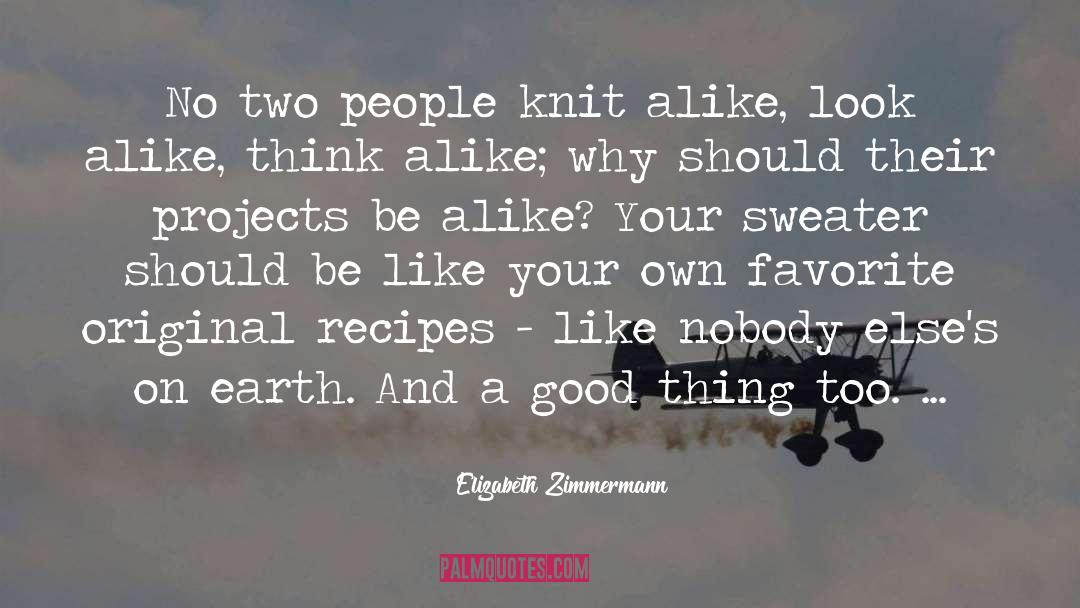 Think Alike quotes by Elizabeth Zimmermann