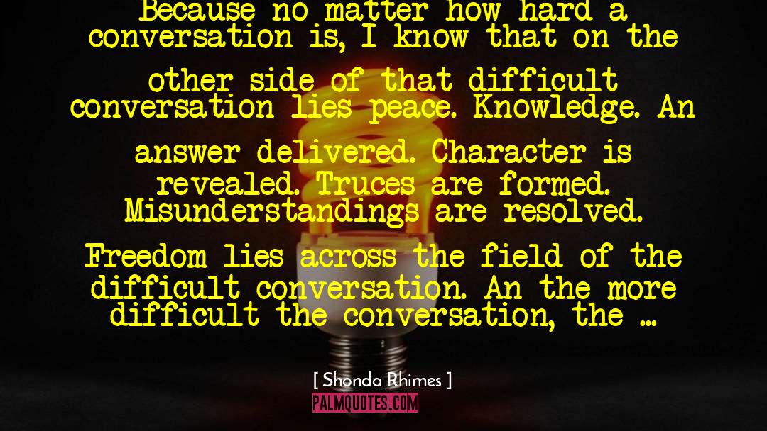 Think Answer On The Other Side quotes by Shonda Rhimes