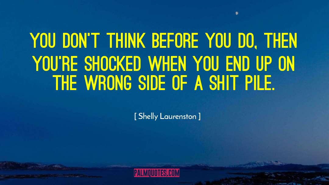 Think Before You Do quotes by Shelly Laurenston