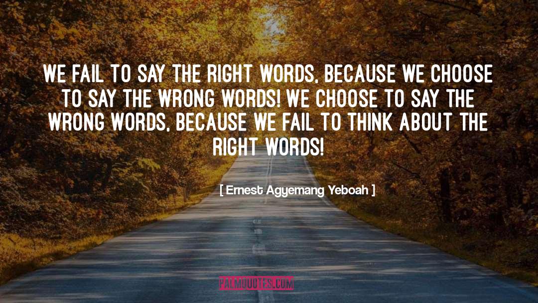Think Before You Speak quotes by Ernest Agyemang Yeboah