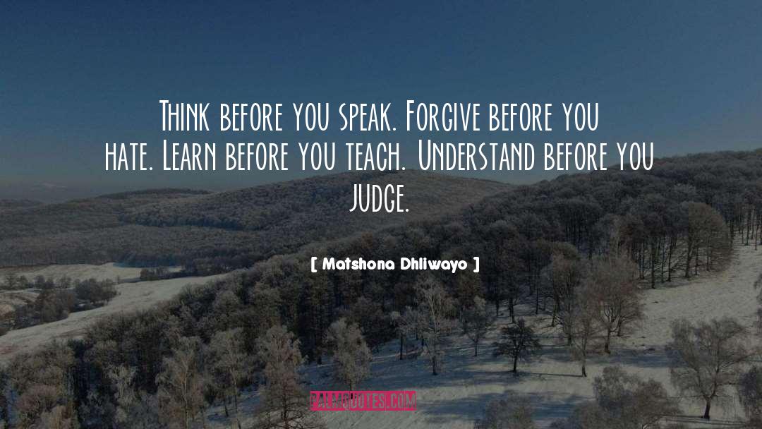 Think Before You Speak quotes by Matshona Dhliwayo
