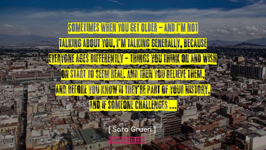 Think Before You Speak quotes by Sara Gruen