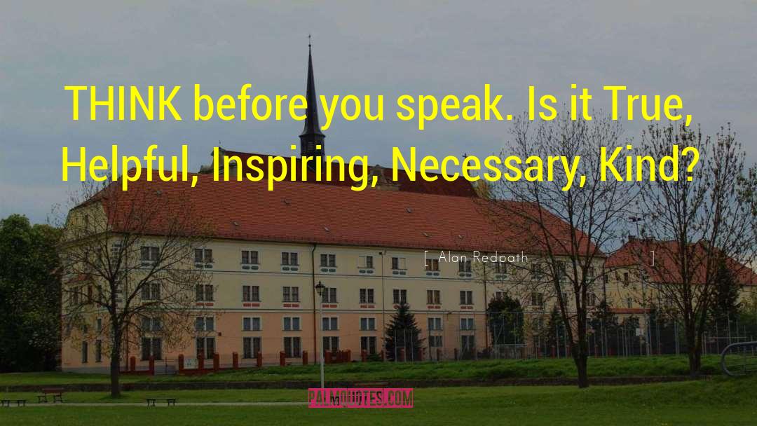 Think Before You Speak quotes by Alan Redpath