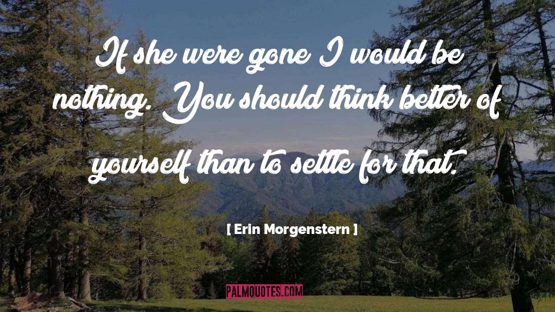 Think Better quotes by Erin Morgenstern