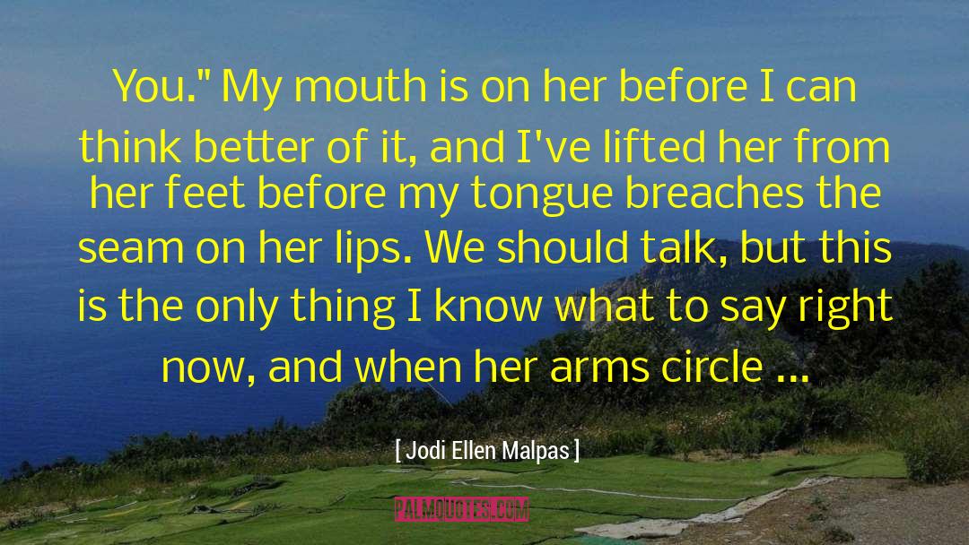 Think Better quotes by Jodi Ellen Malpas