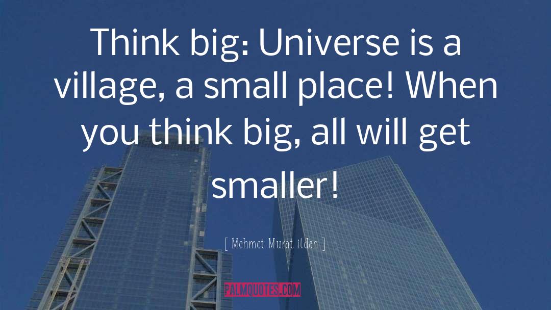 Think Big quotes by Mehmet Murat Ildan