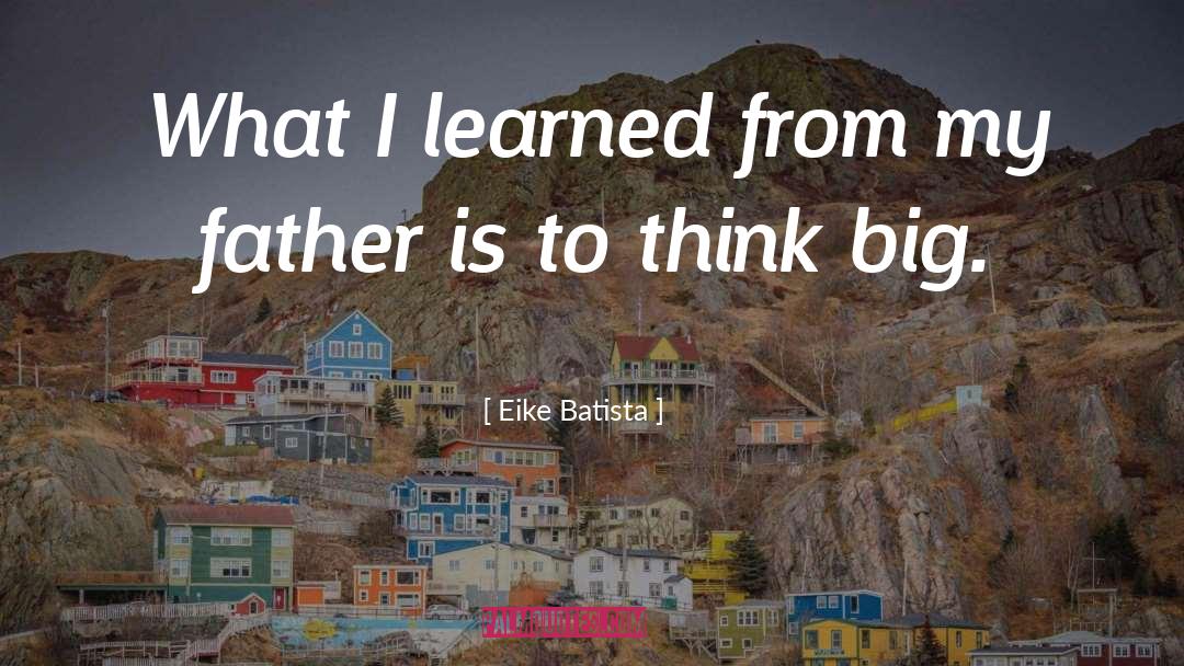 Think Big quotes by Eike Batista