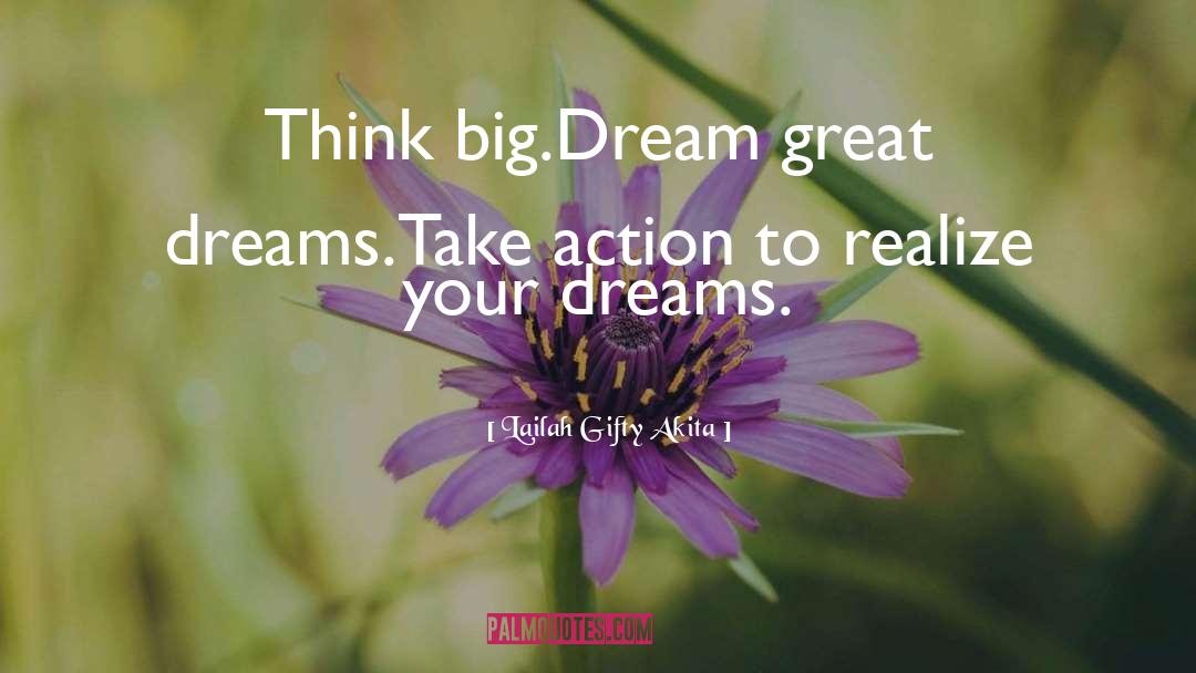 Think Big quotes by Lailah Gifty Akita
