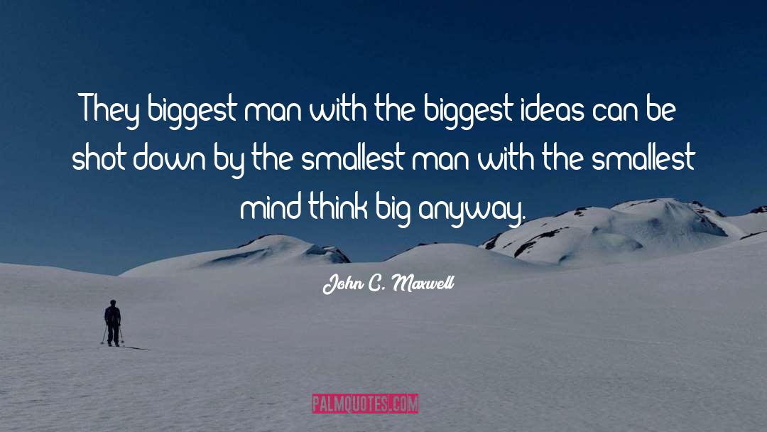 Think Big quotes by John C. Maxwell