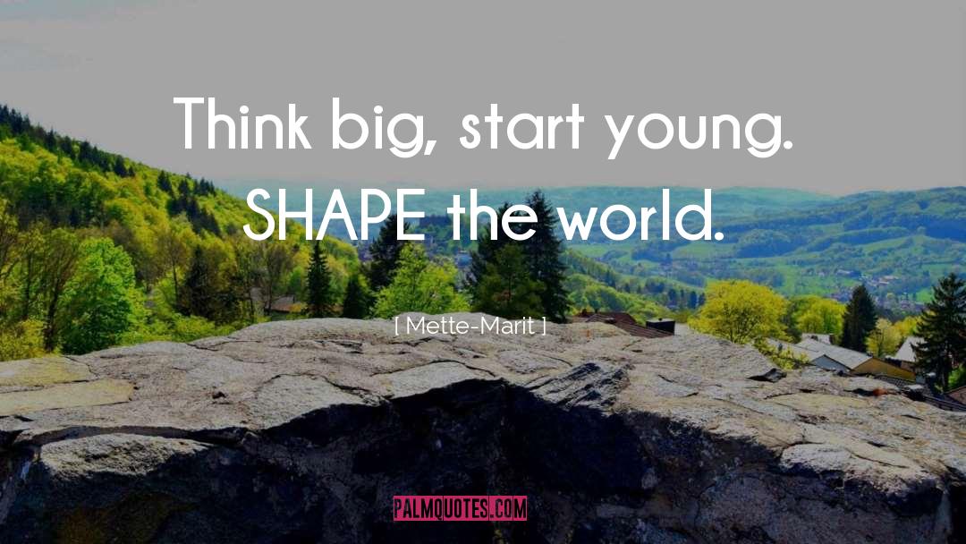 Think Big quotes by Mette-Marit