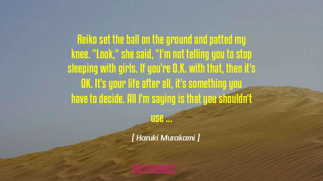 Think Carefully quotes by Haruki Murakami
