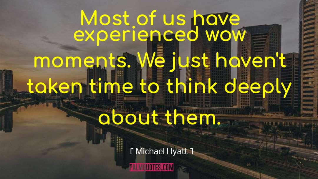 Think Deeply quotes by Michael Hyatt