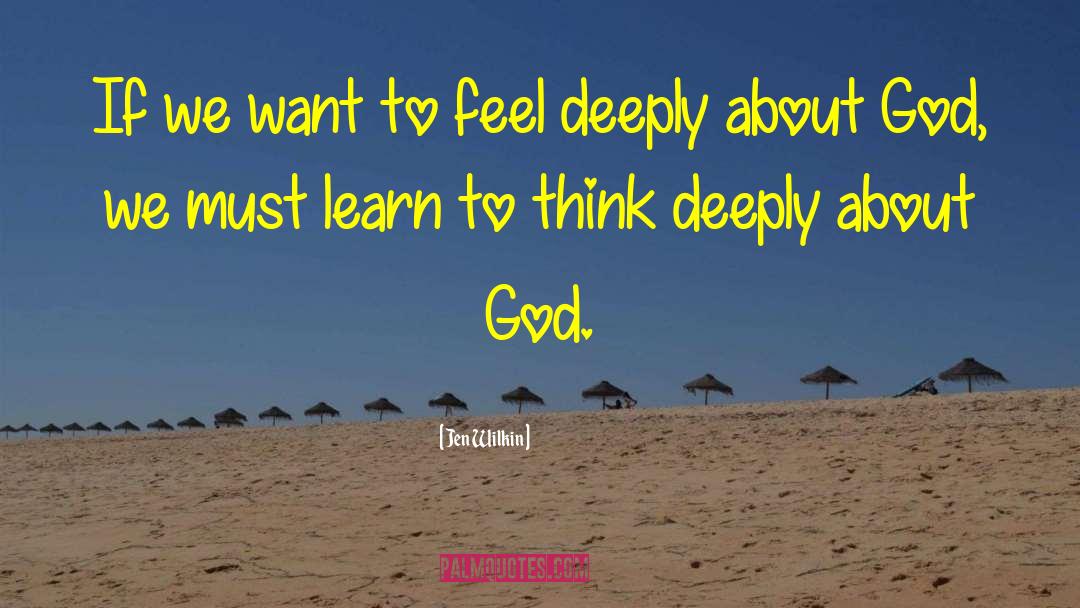 Think Deeply quotes by Jen Wilkin